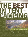 West Virginia (eBook): A Guide for Car Campers Who Hate RVs, Concrete Slabs, and Loud Portable Stereos
